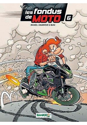 Les fondus de moto Tome 6