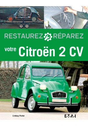 Restaurez, réparez votre Citroën 2 CV