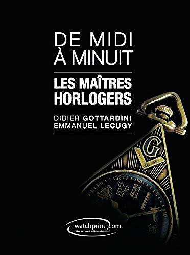 De midi à minuit les maîtres horlogers