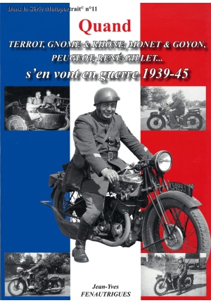 Quand Terrot, Gnome & Rhône, Monet & Goyon, Peugeot, René Gillet…s’en vont en guerre 1939-1945