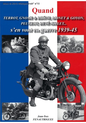 Quand Terrot, Gnome & Rhône, Monet & Goyon, Peugeot, René Gillet…s’en vont en guerre 1939-1945