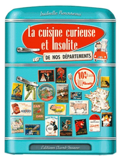 Cuisine curieuse et insolite de nos départements