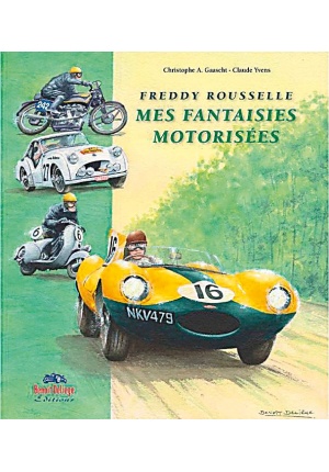 Freddy Rousselle Mes fantaisies motorisées