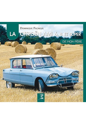 La Citroën Ami 6, 8 & Super de mon père