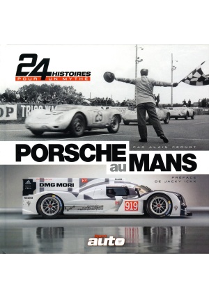 Porsche au mans 24 heures pour un mythe