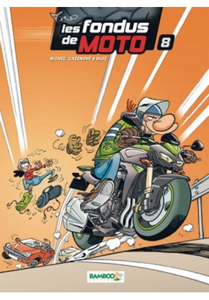 Les fondus de moto Tome 8