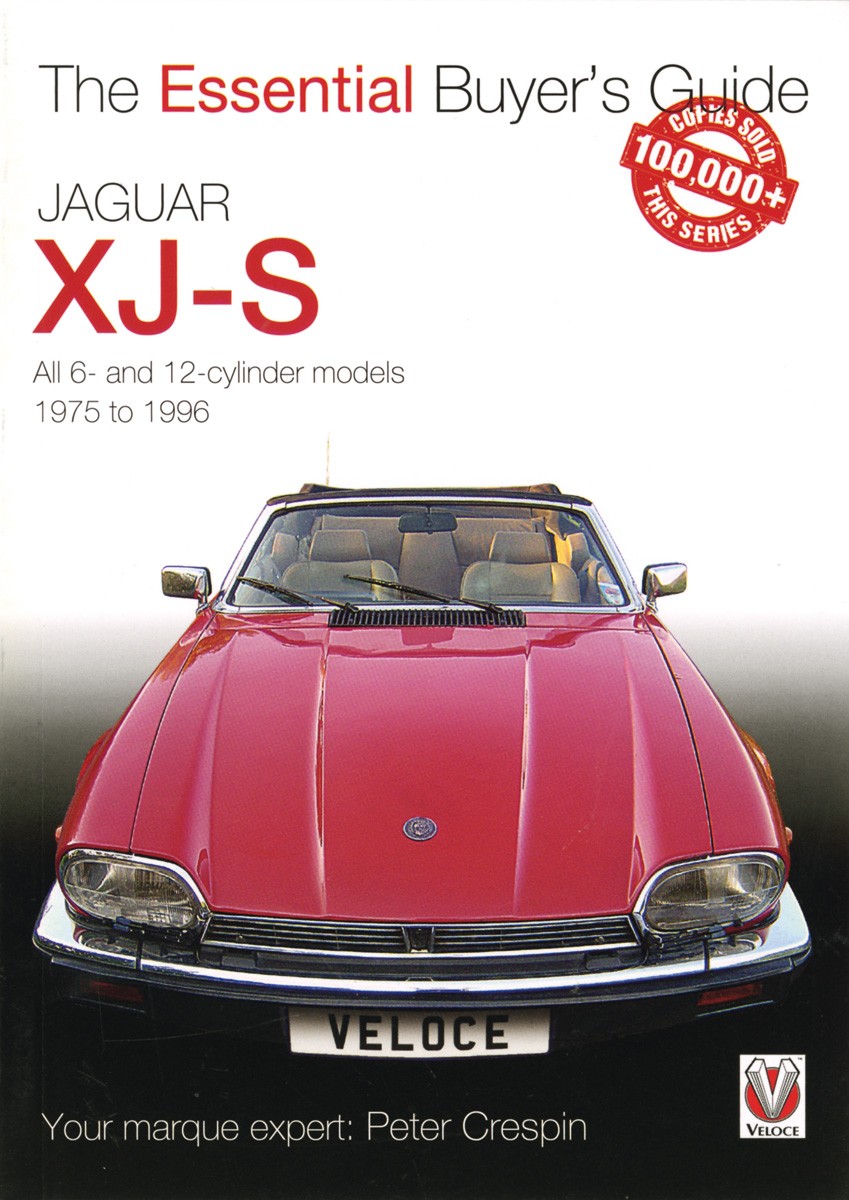 Jaguar XJ-S all 6- and 12- cylinder models 1975 to 1996 the essential buyer's guide