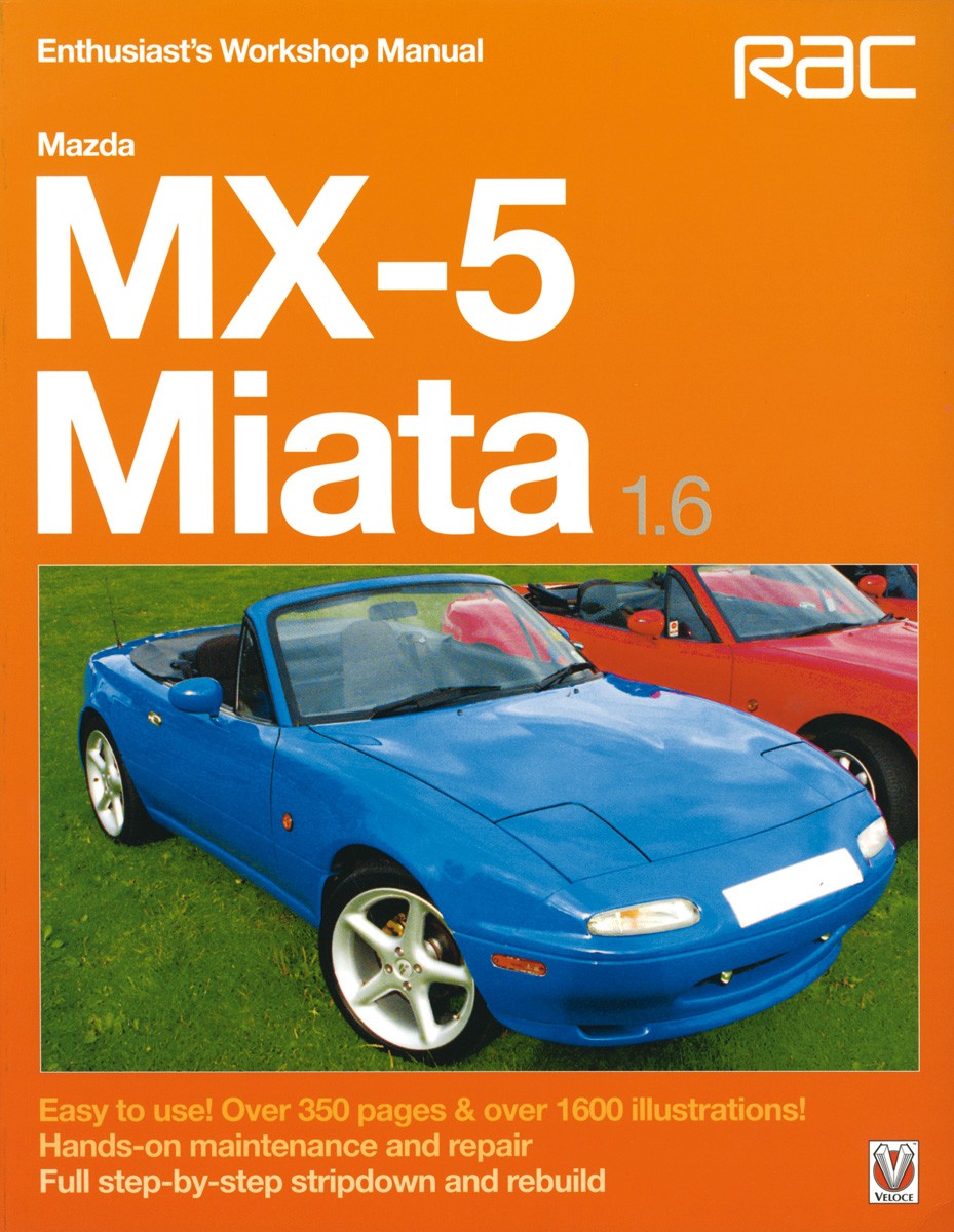 Mazda MX-5 Miata 1.6 Enthusiast's workshop manuel
