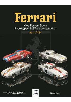 Mes Ferrari Sport Prototypes & GT en compétition au 1/43e