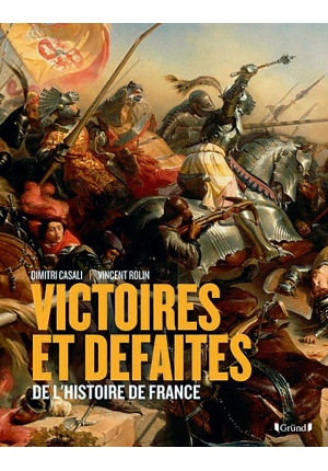 Victoires et défaites de l'histoire de France