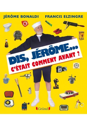 Dis Jérôme c’était comment avant ?