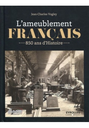 L'ameublement français - 850 ans d'histoire