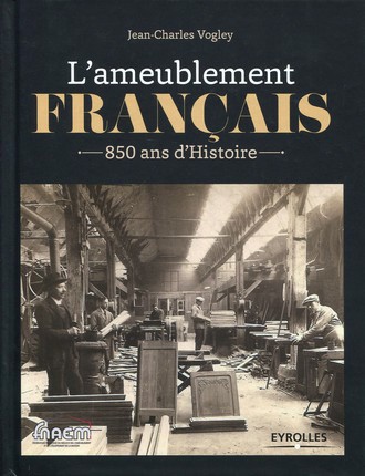 L'ameublement français - 850 ans d'histoire