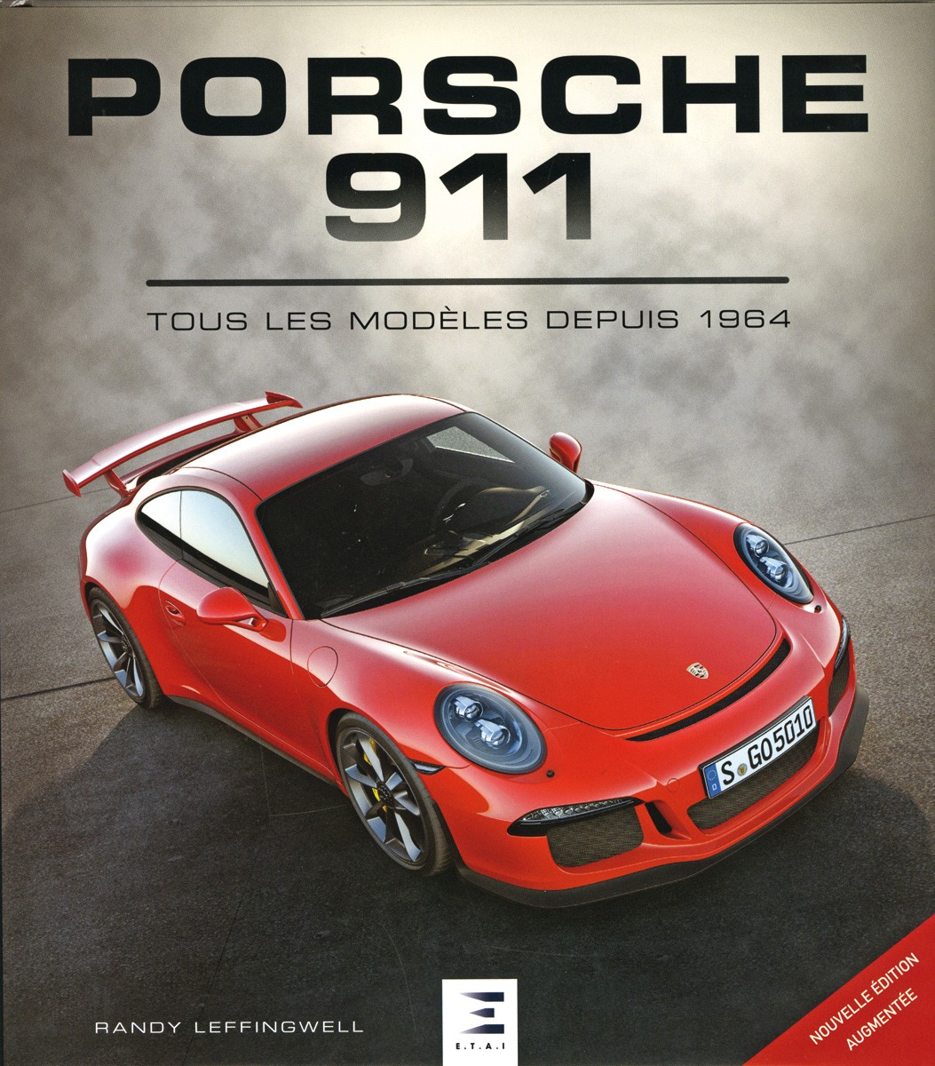 Porsche 911 tous les modèles depuis 1964 - Nouvelle édition
