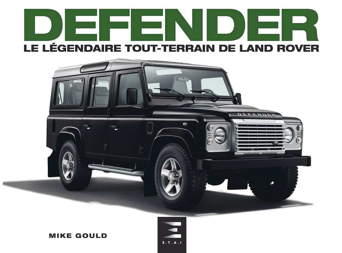 Defender - Le légendaire tout-terrain de Land Rover