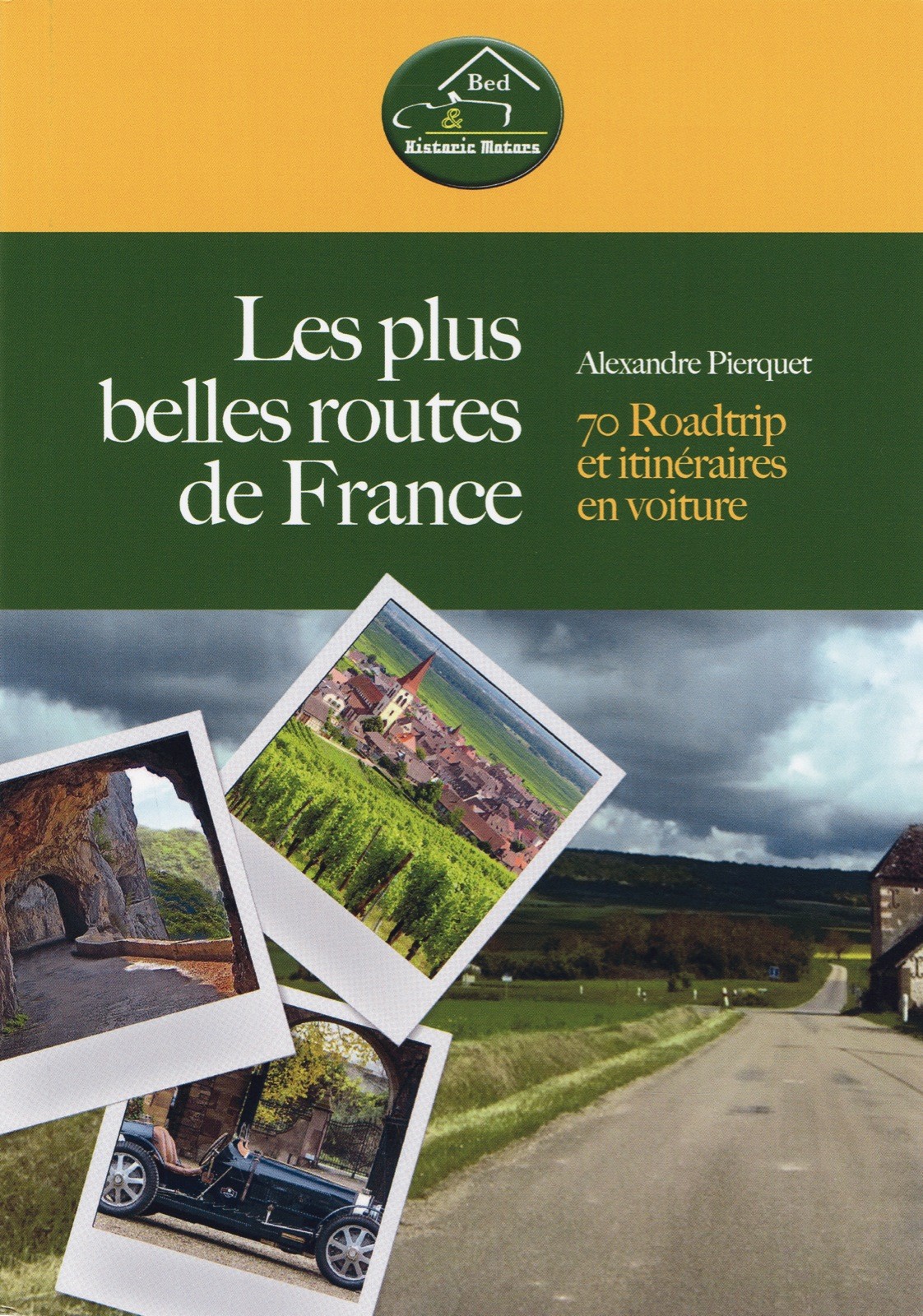 Les plus belles routes de France 70 roadtrip et itinéraires en voiture