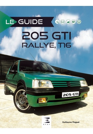 Le guide 205 GTI, Rallye, T16