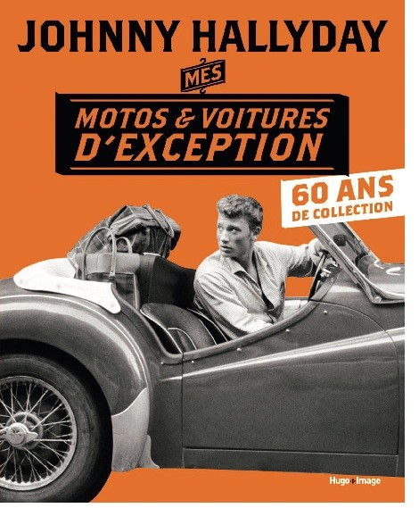 Johnny Hallyday mes motos & voitures d'exception