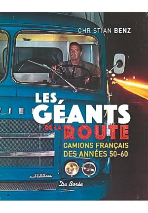 Les géants de la route Camions français des années 50-60