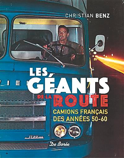 Les géants de la route Camions français des années 50-60