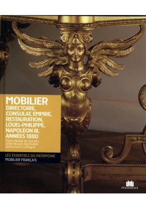 Mobilier Directoire, Consulat, Empire, Restauration, Louis-Philippe, Napoléon III, Années 1880