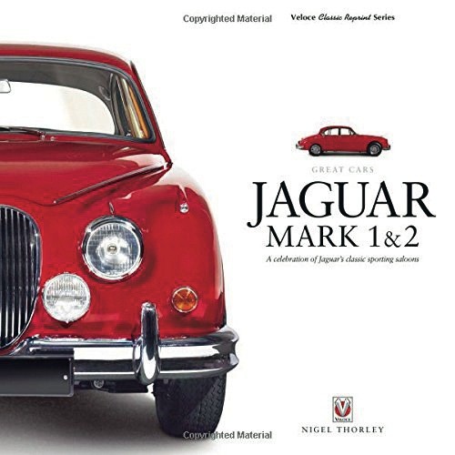 Jaguar mark 1 & 2 a celebration of Jaguar's classic sporting saloons