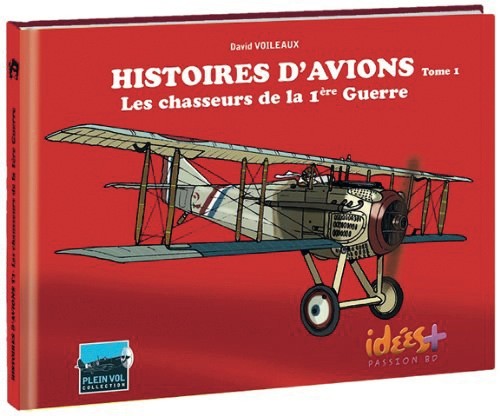 Histoires d'avions - Tome 1, Les chasseurs de la 1ère Guerre Mondiale