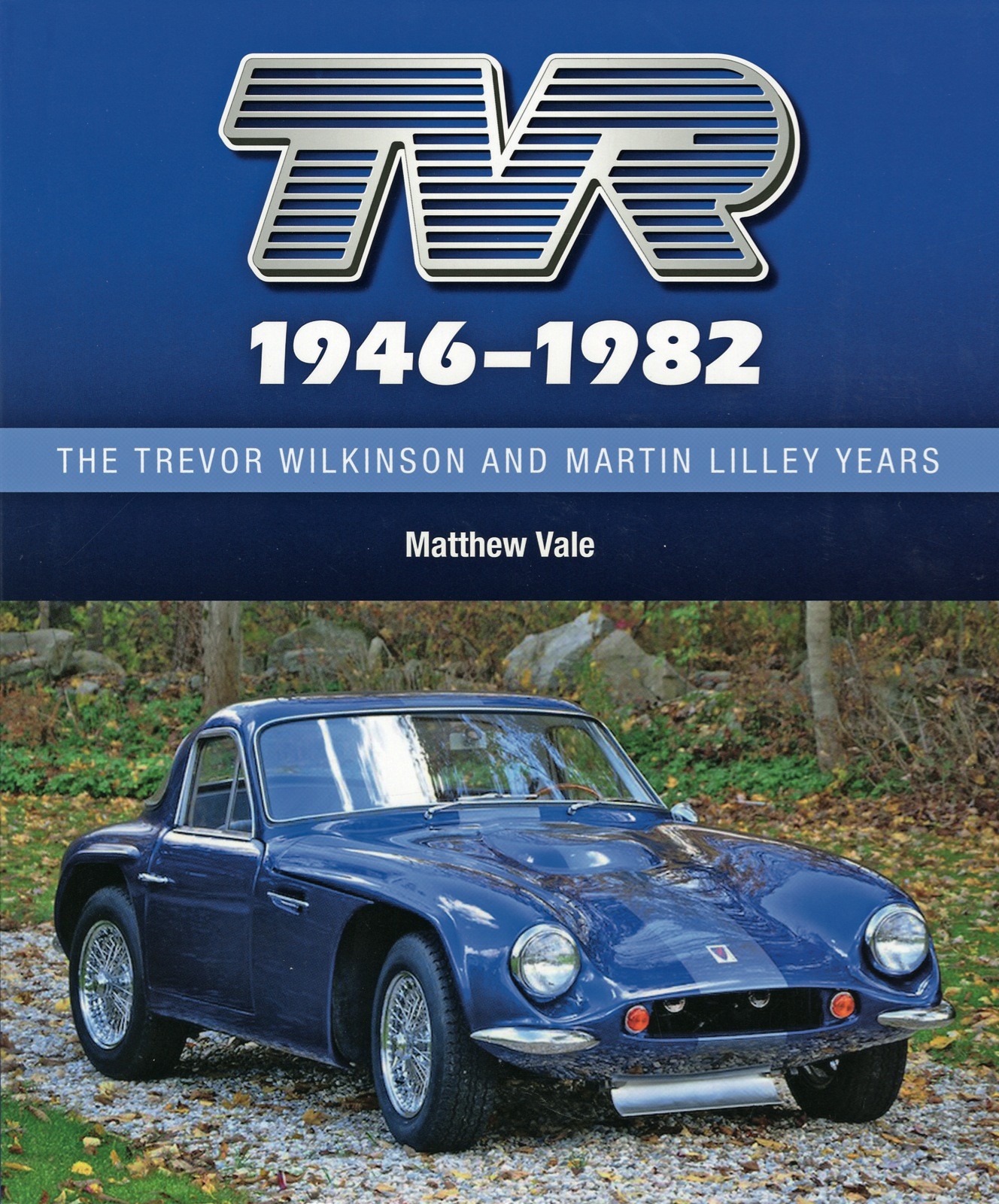 TVR 1946-1982 The Trevor Wilkinson and Martin Lilley years