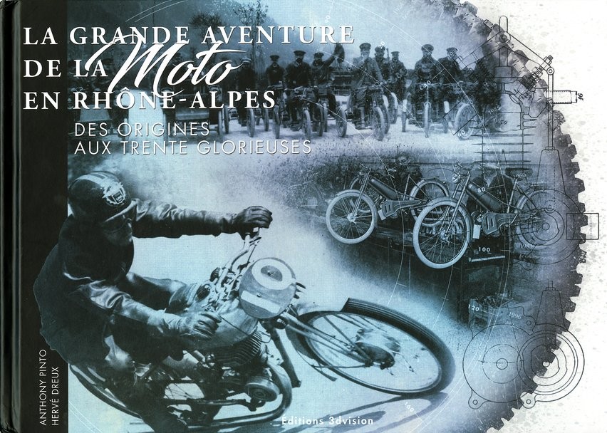 La grande aventure de la moto en Rhône-Alpes - Des origines aux Trentes Glorieuses
