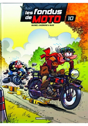 Les fondus de moto Tome 10