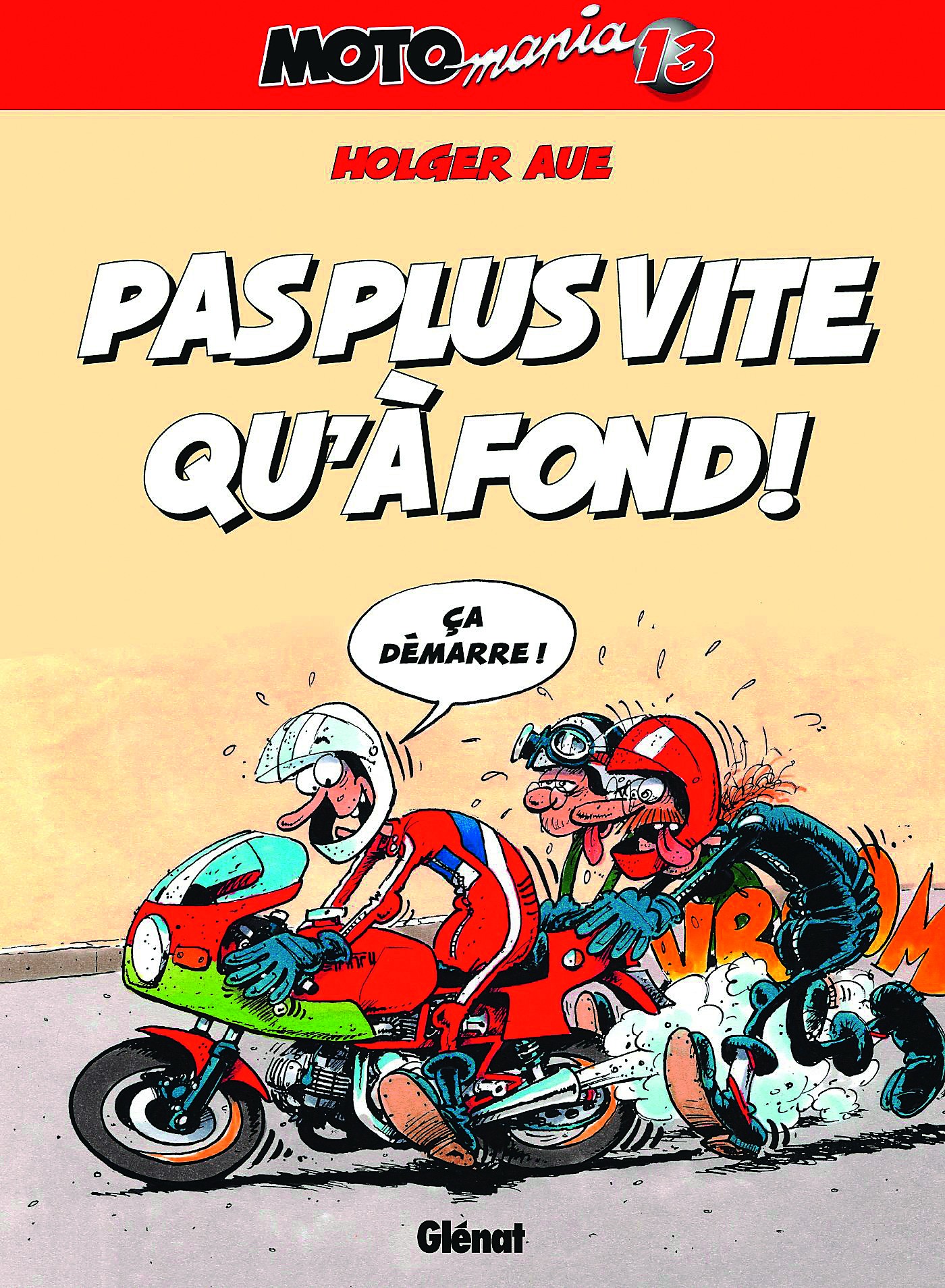 Moto mania tome 13 Pas plus vite qu'à fond !