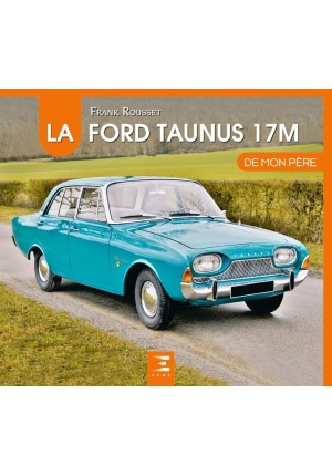 La Ford Taunus 17M de mon père