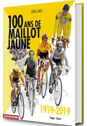 100 ans de maillot jaune 1919-2019