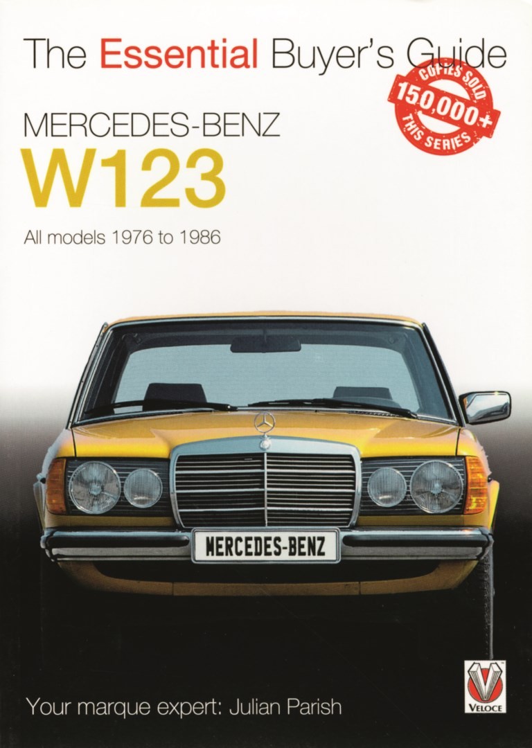 Essential buyer's guide Mercedes-Benz W123 all models 1976 to 1986