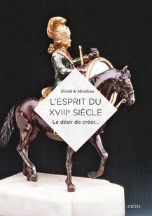 L'esprit du XVIIIe siècle : le désir de créer