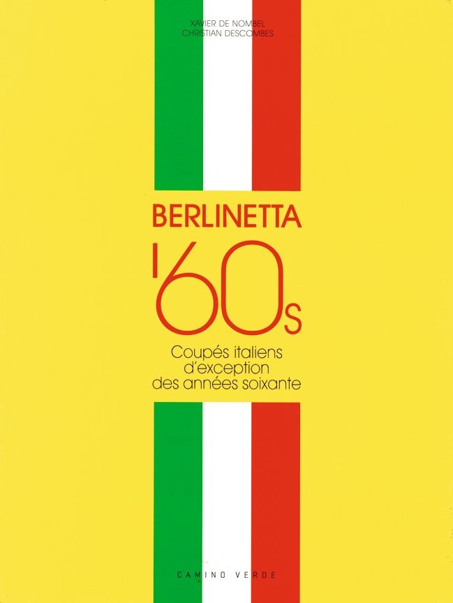 Berlinetta 60s Coupés italiens d'exception des années soixante