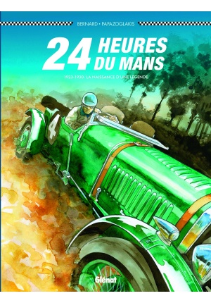 24 Heures du Mans 1923-1930 : La naissance d’une légende – Tome 6