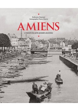 Amiens à travers la carte postale ancienne