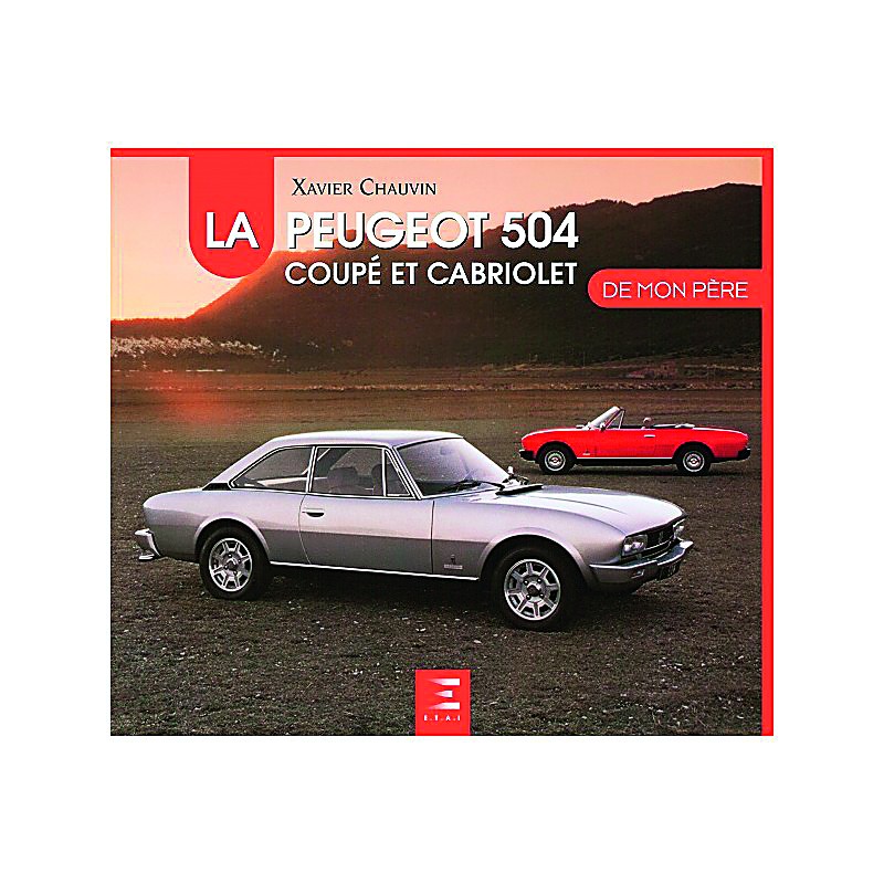 La Peugeot 504 Coupé et Cabriolet de mon père