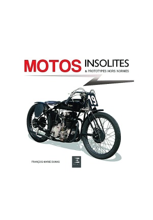 Motos insolites & prototypes hors normes