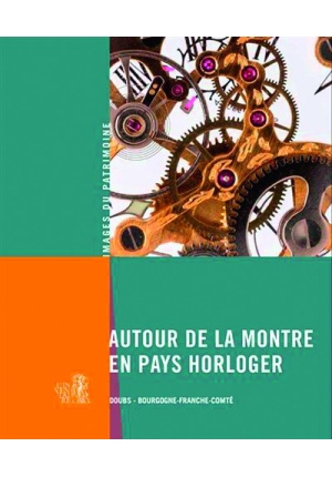 Autour de la montre en pays horloger