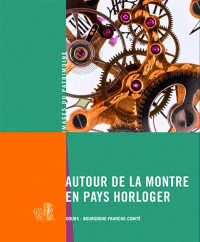 Autour de la montre en pays horloger