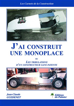 J’ai construit une monoplace ou les tribulations d’un constructeur sans patente