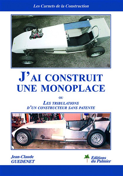 J'ai construit une monoplace ou les tribulations d'un constructeur sans patente