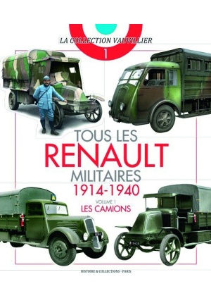 Tous les Renault militaires 1914-1940 – Volume 1, Les camions