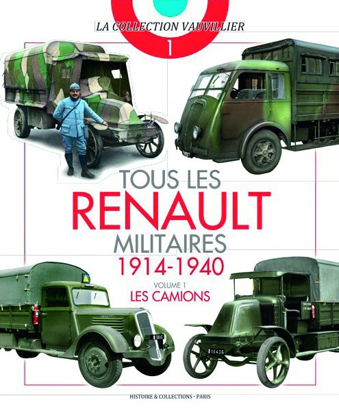 Tous les Renault militaires 1914-1940 - Volume 1, Les camions