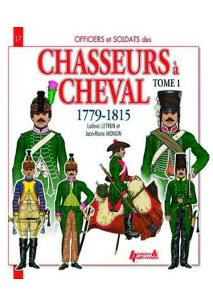 Chasseurs à cheval 1779-1815 tome 1