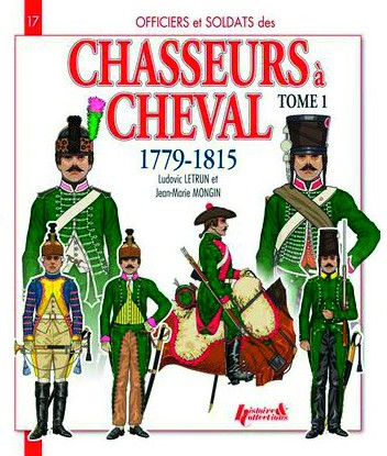 Chasseurs à cheval 1779-1815 tome 1