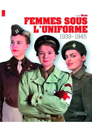 Femmes sous l’uniforme 1939-1945