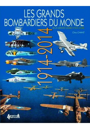 Les grands bombardiers du monde 1914-2014